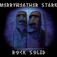 Merryweather Stark, Rock Solid