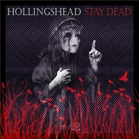 Hollingshead, Stay Dead