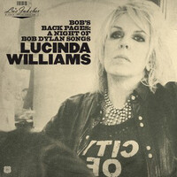 Lucinda Williams, Bob's Back Pages: A Night of Bob Dylan Songs