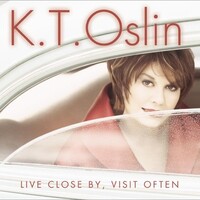 K.T. Oslin, Live Close By, Visit Often
