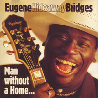 Eugene Hideaway Bridges, Man Without A Home