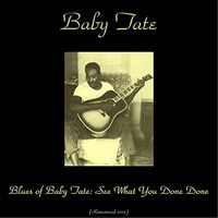 Baby Tate, The Blues of Baby Tate: See What You Done Done