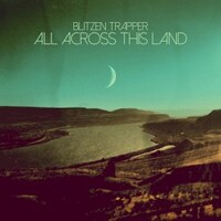 Blitzen Trapper, All Across This Land