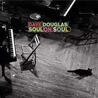 Dave Douglas, Soul On Soul