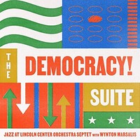 Jazz at Lincoln Center Orchestra & Wynton Marsalis, The Democracy! Suite