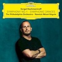 The Philadelphia Orchestra & Yannick Nezet-Seguin, Rachmaninoff: Symphony 1, Symphonic Dances