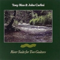 Tony Rice & John Carlini, River Suite For Two Guitars