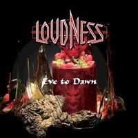 LOUDNESS, Eve To Dawn