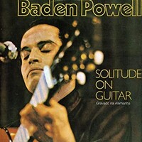 Baden Powell, Solitude On Guitar