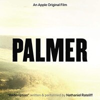 Nathaniel Rateliff, Redemption (From the Apple Original Film "Palmer")