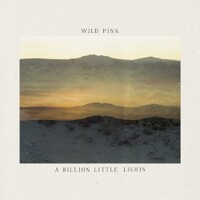 Wild Pink, A Billion Little Lights