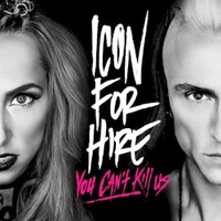 Icon For Hire, You Can't Kill Us