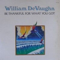 William DeVaughn, Be Thankful For What You Got