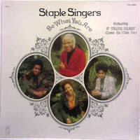 The Staple Singers, Be What You Are