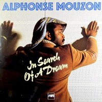 Alphonse Mouzon, In Search Of A Dream