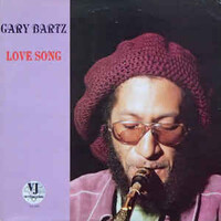 Gary Bartz, Love Song