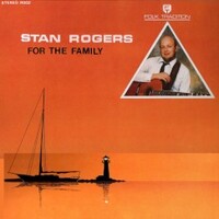 Stan Rogers, For The Family