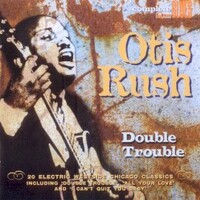 Otis Rush, Double Trouble
