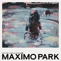 Maximo Park, Nature Always Wins