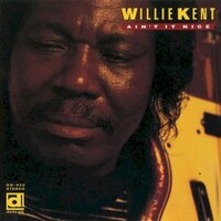 Willie Kent, Ain't It Nice