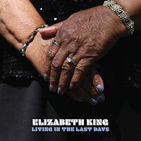 Elizabeth King, Living in the Last Days