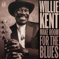 Willie Kent, Make Room For The Blues