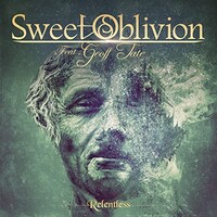 Sweet Oblivion, Relentless (feat. Geoff Tate)