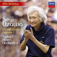 Seiji Ozawa & Saito Kinen Orchestra, Beethoven: Leonore Overture No. 3; Symphony No. 7