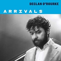 Declan O'Rourke, Arrivals