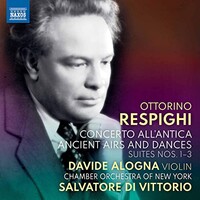 Davide Alogna & Chamber Orchestra of New York & Salvatore Di Vittorio, Respighi: Orchestral Works