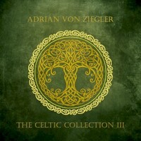 Adrian von Ziegler, The Celtic Collection III