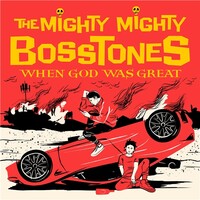 The Mighty Mighty Bosstones, When God Was Great