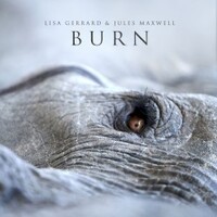 Lisa Gerrard & Jules Maxwell, Burn