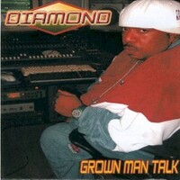 Diamond D, Grown Man Talk