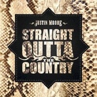 Justin Moore, Straight Outta The Country