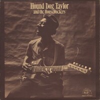 Hound Dog Taylor & The HouseRockers, Hound Dog Taylor and the HouseRockers