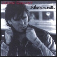 Lennie Gallant, Believing in Better