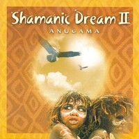 Anugama, Shamanic Dream II
