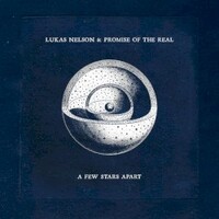 Lukas Nelson & Promise of the Real, A Few Stars Apart