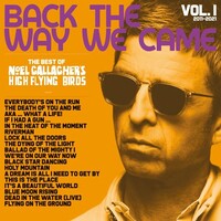 Noel Gallagher's High Flying Birds, Back The Way We Came Vol. 1 (2021-2021)
