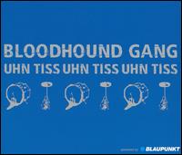 Bloodhound Gang, Uhn Tiss Uhn Tiss Uhn Tiss
