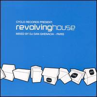 Revolving House: Mixed Dan Ghenacia