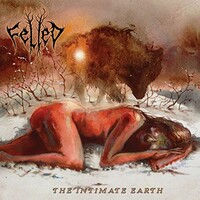 Felled, The Intimate Earth