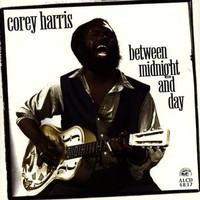 Corey Harris, Between Midnight and Day