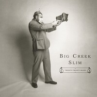 Big Creek Slim, Twenty-Twenty Blues