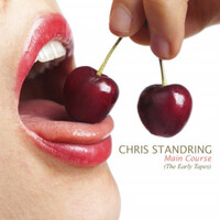 Chris Standring, Main Course (The Early Tapes)
