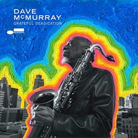 Dave McMurray, Grateful Deadication