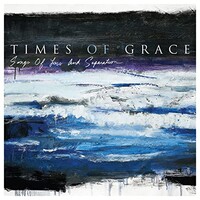 Times of Grace, Songs of Loss and Separation