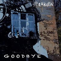 Takida, Goodbye