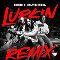 Funk Flex, King Von, Polo G, Lurkin (Remix)